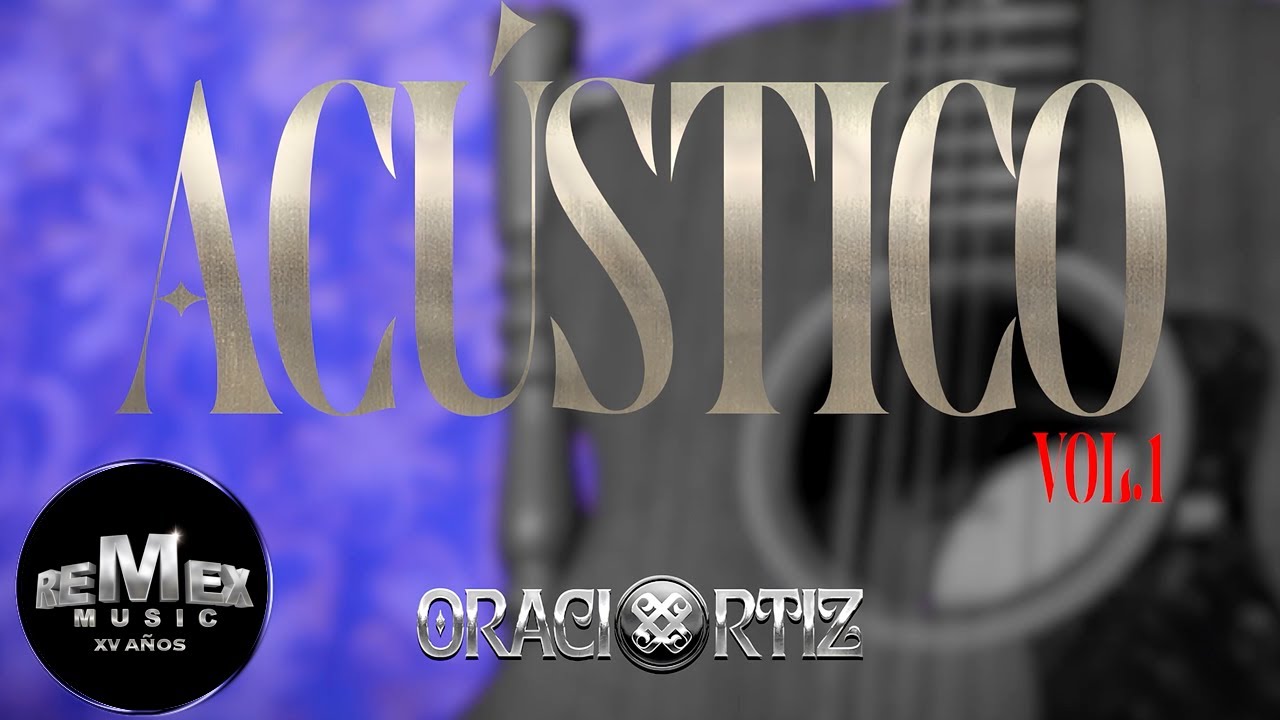 Oracio Ortiz - Acústico Vol. 1 (Full Video)