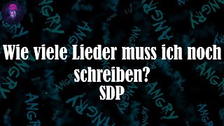 Wie viele Lieder muss ich noch schreiben? (Lyrics) - SDP | Ich hab' schon tausendmal gegoogelt
