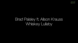 Brad Paisley ft. Alison Krauss - Whiskey Lullaby [Lyrics]