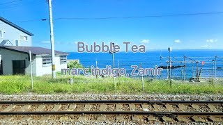 Download Lagu marc indigo, Zamir - Bubble Tea MP3 Download Lagu marc indigo, Zamir - Bubble Tea MP3