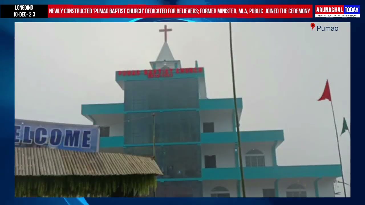 Newly constructed'Pumao Baptist Church’dedicated for believers; Former Minister,MLA joined ceremony