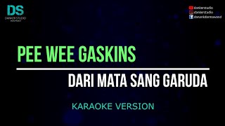 Pee wee gaskins dari mata sang garuda (karaoke version) tanpa vokal