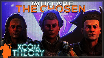 XCOM Theory - Who are the Chosen?