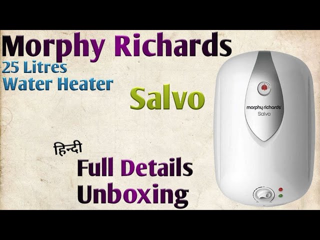 Morphy Richards 25L Water Heater 'SALVO' Unboxing u0026 Full Details @Mehrotra  Electronics - YouTube