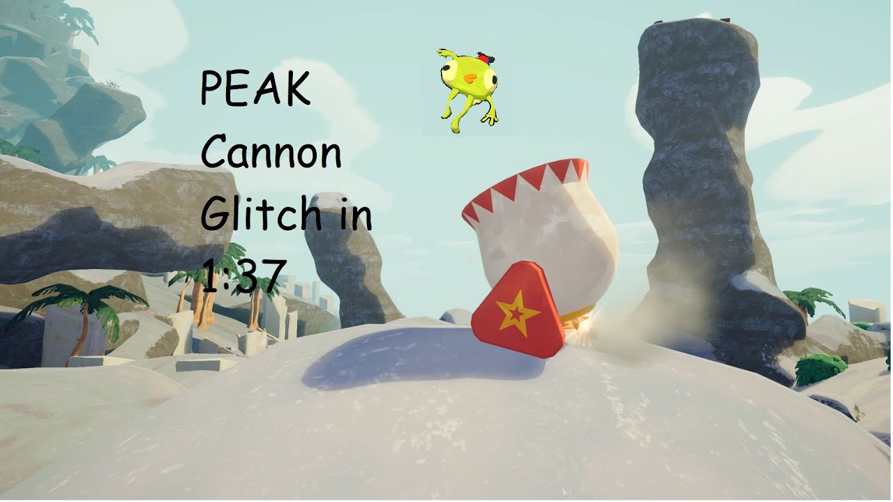PEAK - Cannon Glitch in 