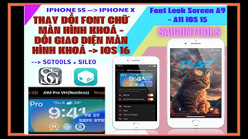 ĐỔI FONT CHỮ ĐỒNG HỒ - GIAO DIỆN MÀN HÌNH KHÓA GIỐNG IOS 16 DÀNH CHO IPHONE 5S - IPHONE X - SAIGONJB