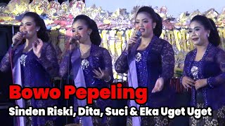 BOWO PEPELING - SINDEN RISKI, DITA, SUCI & EKA UGET UGET