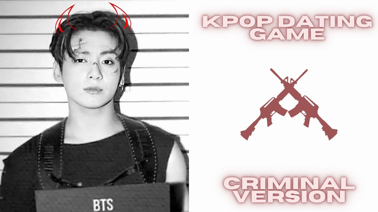 KPOP Dating Game | Criminal Version