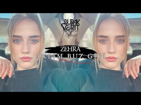 Zehra - Aklım Buz Gibi (Burak Şerit Remix)