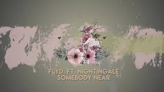 flyd. ft. Nightingale - Somebody Near