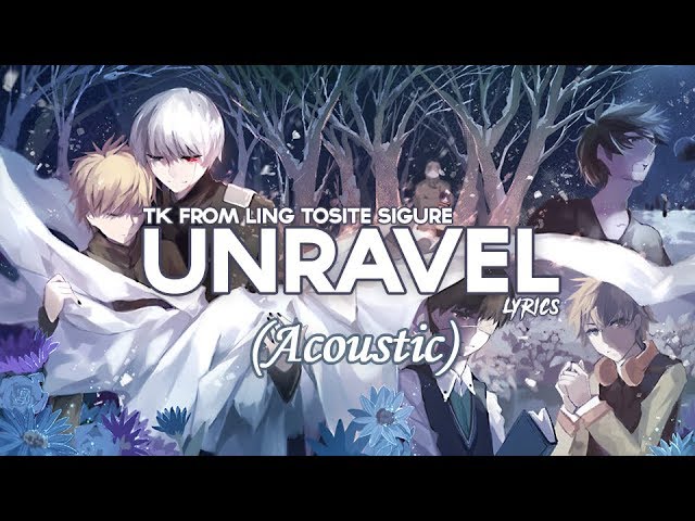 tokyo ghoul unravel acoustic