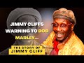 Jimmy cliffs warning to bob marley
