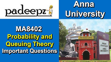 MA8402 Probability and Queuing Theory Important Questions | Anna University | Padeepz