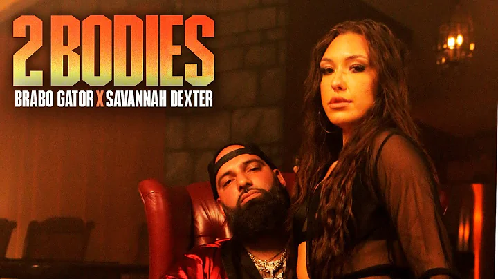 Brabo Gator x @SAVANNAHDEXTER - 2 Bodies (Official...