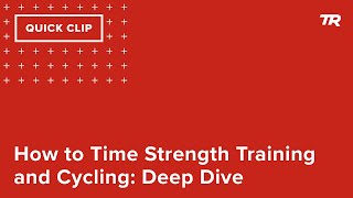 How to Time Strength Training and Cycling: Deep Dive (Ask a Cycling Coach 341)