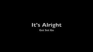 Watch Get Set Go Its Alright video
