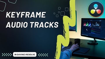 How to Keyframe Audio in DaVinci Resolve