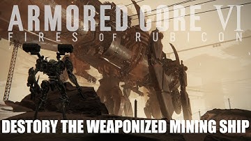 Armored Core 6 Walkthrough: Destroy the Weaponized Mining Ship Guide
