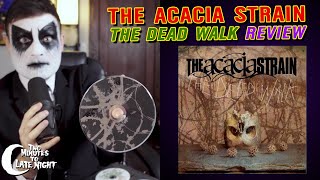 The Acacia Strain - &quot;The Dead Walk&quot; CD REVIEW (026)