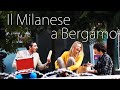 Il Milanese a Bergamo - [Esperimento Sociale] - theShow