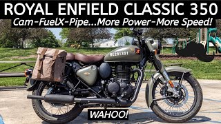 High Performance RE Classic 350? Cam, FuelX, Pipe, Filter & More = More Power  Wahoo!