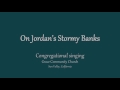 On Jordan’s Stormy Banks (Grace Community Church)