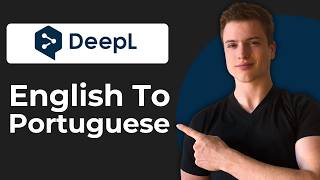 How To Translate English To Portuguese With DeepL (2026 Guide) screenshot 1