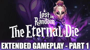 Lost in Random: The Eternal Die - EXTENDED GAMEPLAY SHOWCASE - PART 1