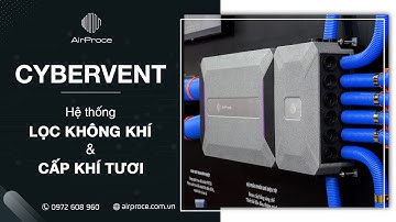 Khám phá cấu tạo và nguyên lý hoạt động của Hệ Thống Xử Lý Không Khí Trung Tâm CyberVent