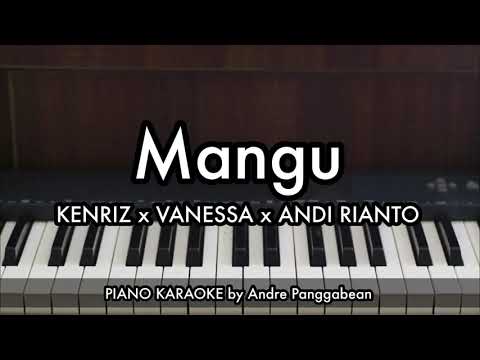 Mangu - KENRIZ x VANESSA x ANDI RIANTO | Piano Karaoke by Andre Panggabean