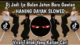Download Lagu DJ HANING DAYAK SLOWED OLD MENGKANE || JADI IJE BULAN JATUN BARA GAWIAN VIRAL TIKTOK TERBARU 2026
