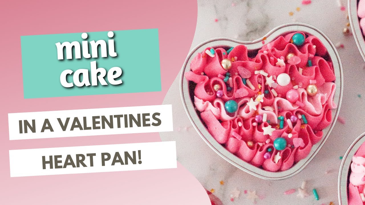 Mini Heart Cakes!