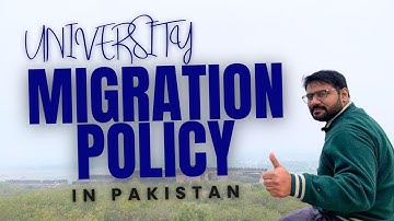 University MIGRATION Process in Pakistan | University to University migration