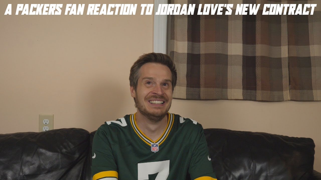 A Packers Fan Reaction to Jordan Love's New Contract