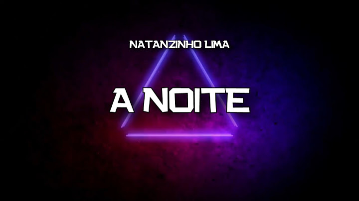 PLAYBACK -  A NOITE - NATANZINHO LIMA (KARAOKÊ)