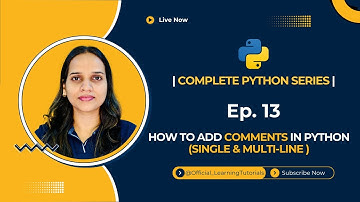 Complete Python Series Tutorial 13: How to Add Comments in Python | Single & Multi-line Explained