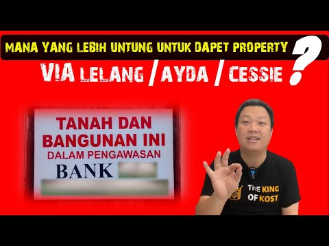 BELI PROPERTY MELALUI LELANG VS AYDA VS CESSIE | MANA YANG LEBIH MENGUNTUNGKAN?