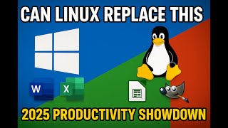 Linux in 2025: Can You Ditch Windows and Still Be Productive