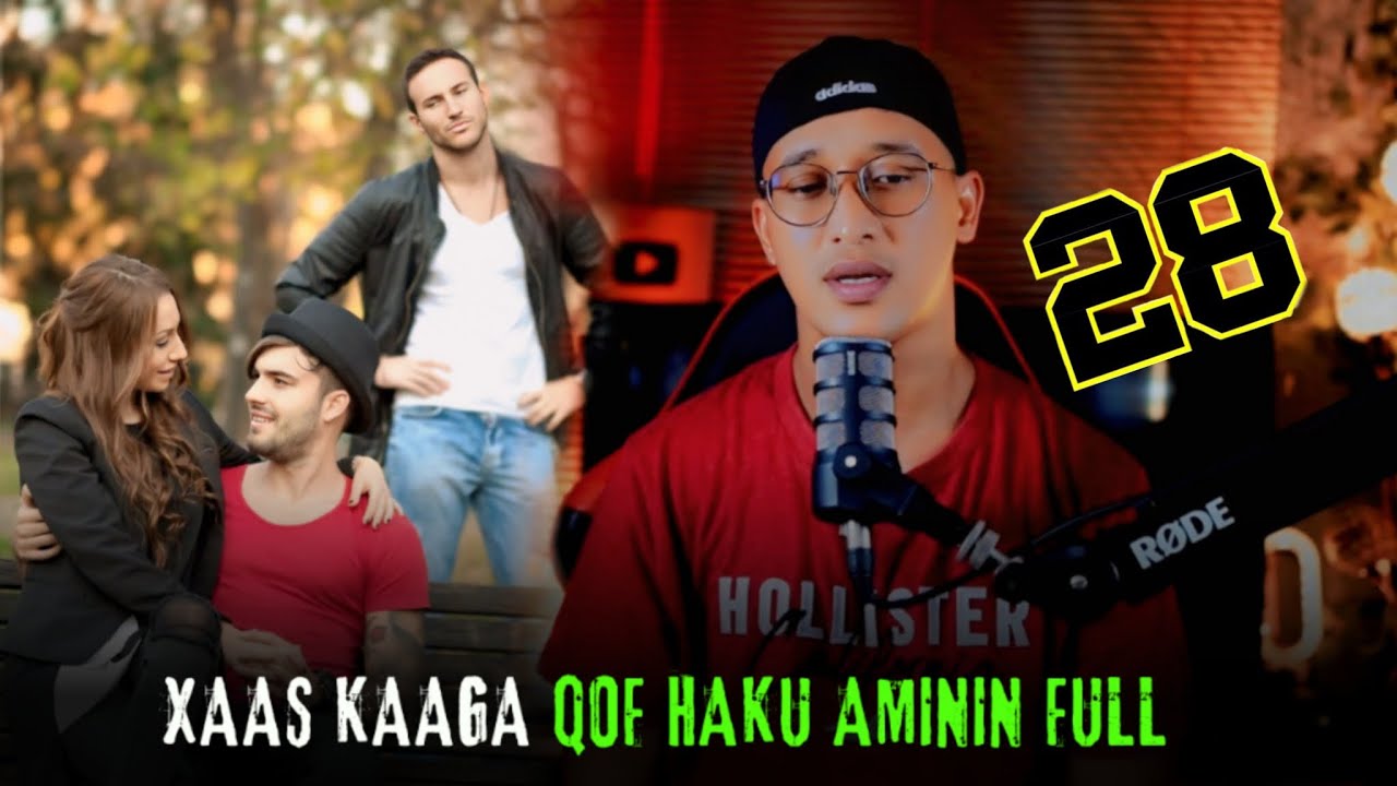 xaas kaaga qof haku aminin full #qiso