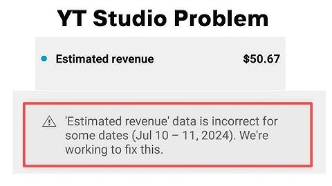 Yt Studio Estimated Revenue Data Is Incorrect  For Some Dates We Are Working For Fix This