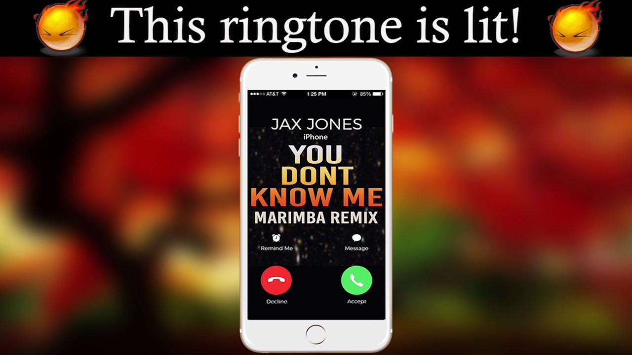 Latest iPhone Ringtone You Dont Know Me Marimba Remix Ringtone Jax
