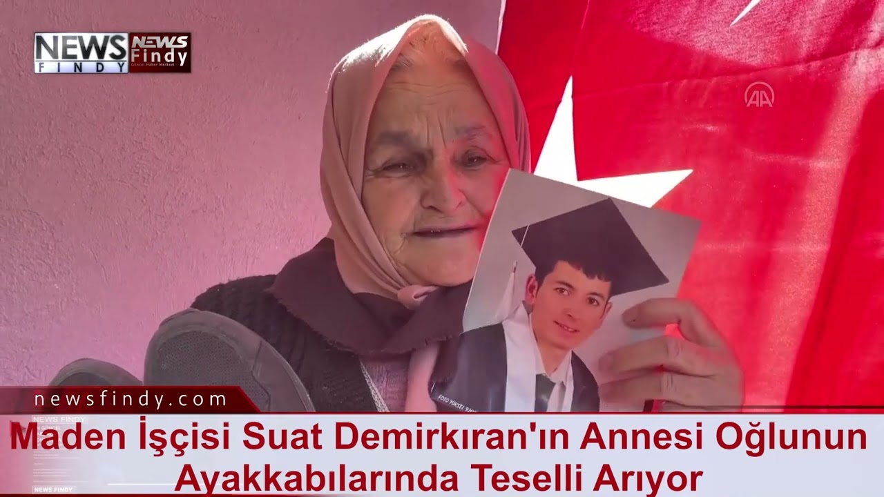 Maden İşçisi Suat Demirkıran'nın Annesi Oğlunun Ayakkabılarında Teselli Arıyor