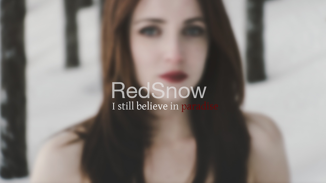 "Red Snow" - I still believe in paradise
