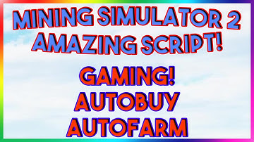 Roblox NEW Mining Simulator 2 Script Exploit GUI (Pastebin 2022)