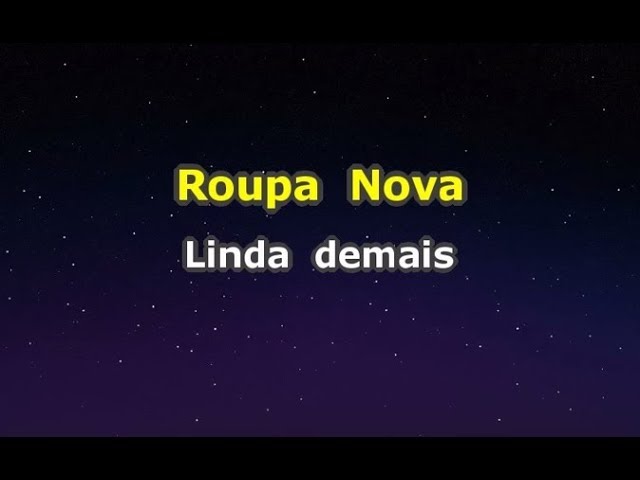 Roupa Nova - Linda demais (Karaokê)