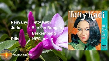 Tetty Kadi - Biarkan Bungan Berkembang - Tembang Kenangan - Lagu lawas Terbaik - Jadul tahun 60-70an