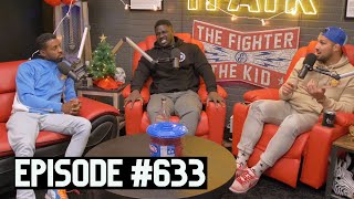 The Fighter and The Kid - Episode 633