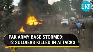 Pak Army Under Attack; Terrorists Storm Military Base In Balochistan | Nearly Two Dozen Killed