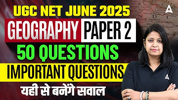 UGC NET Geography Paper 2 | 50 Most Important Questions By Dr. Shikha Sharma