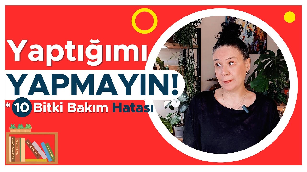 Bitki Bakımında Yaptığım 10 Hata! 🥲